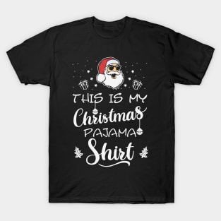 This My Christmas Pajama Shirt Funny Santa T-Shirt